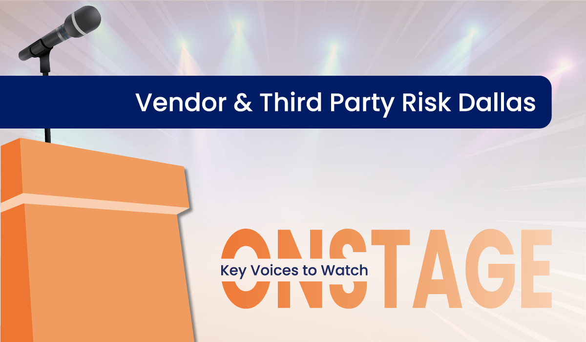 Onstage Key Voices: Vendor & Third Party Risk Dallas 2025
